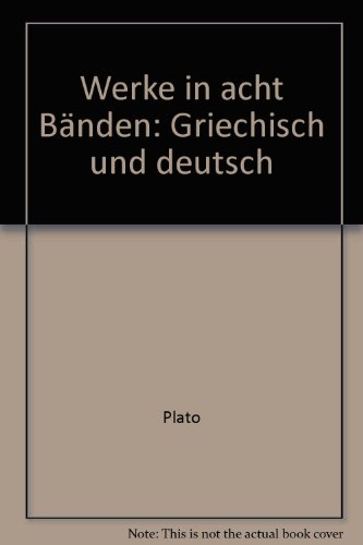 Werke in acht Bänden. Griechisch und Deutsch. (Platon). Hrsg. von Günther Eichler.