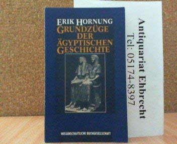 Grundzüge der ägyptischen Geschichte. Grundzüge ; Bd. 3 - Hornung, Erik