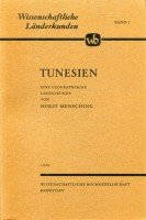 Tunesien - Eine geographische Landeskunde (= Wissenschaftliche Länderkunden herausgegeben von Wer...
