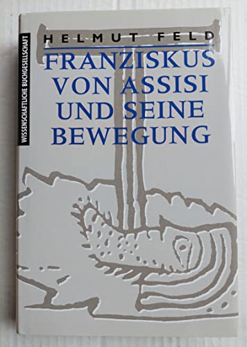 Franziskus von Assisi und seine Bewegung - Helmut Feld