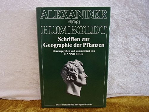 Studienausgabe, 7 Bde. in Tl.-Bdn., Bd.1, Schriften zur Geographie der Pflanzen - Humboldt Alexander, von, Hanno Beck Hanno Beck u. a.