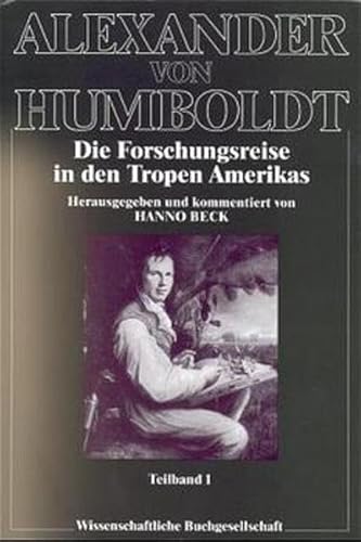 Studienausgabe Band 2 in 3 Teilbänden: Die Forschungsreise in den Tropen Amerikas. Hrsg. von Hanno Beck. Forschungsunternehmen der Humboldt-Gesellschaft, Nr. 40. - Humboldt, Alexander von.