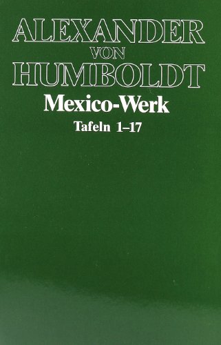 Mexico-Werk. Politische Ideen zu Mexico. Mexicanische Landeskunde. Hrsgg. u. kommentiert von Hanno Beck. - Humboldt, Alexander von