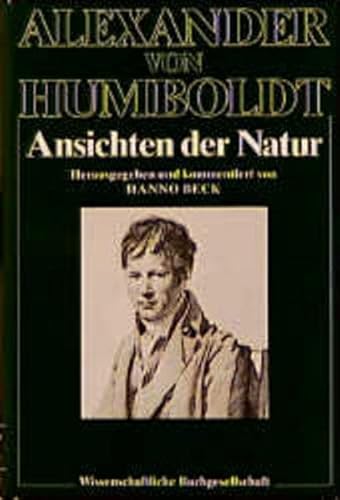 Ansichten der Natur / 1. und 2.Band in einem Buch. Herausgegeben und kommentiert von Hanno Beck / Studienausgabe Band V. - Humboldt, Alexander von