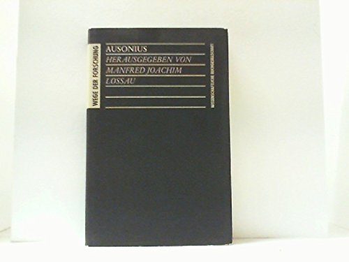 Beispielbild fr Ausonius. hrsg. von Manfred Joachim Lossau / Wege der Forschung ; Bd. 652 zum Verkauf von Sdstadt Antiquariat