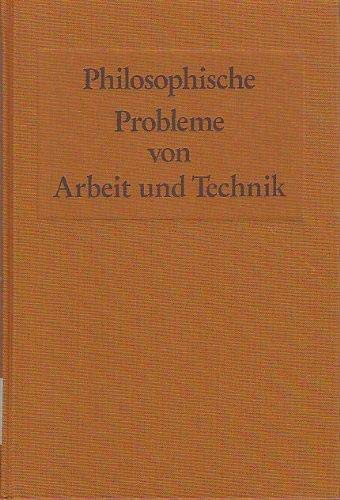 Imagen de archivo de Philosophische Probleme von Arbeit und Technik a la venta por Oberle