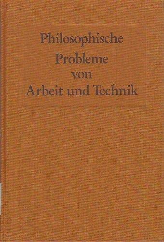 Stock image for Philosophische Probleme von Arbeit und Technik. for sale by Antiquariat Bernhardt