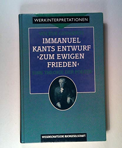 Beispielbild fr Immanuel Kants Entwurf 'Zum ewigen Frieden'. Eine Theorie der Politik zum Verkauf von medimops