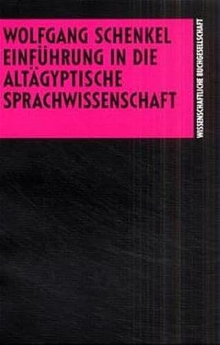 EinfuÌˆhrung in die altaÌˆgyptische Sprachwissenschaft (Orientalische EinfuÌˆhrungen) (German Edition) (9783534035069) by Schenkel, Wolfgang