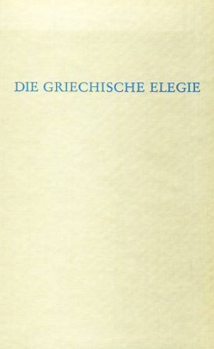 Imagen de archivo de Die griechische Elegie - (Wege der Forschung / BAnd CXXIX) a la venta por Antiquariat Stefan Krger