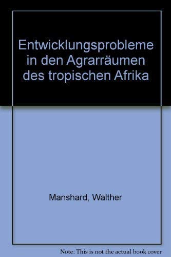 Beispielbild fr Entwicklungsprobleme in den Agrarrumen des tropischen Afrikas zum Verkauf von Sammlerantiquariat