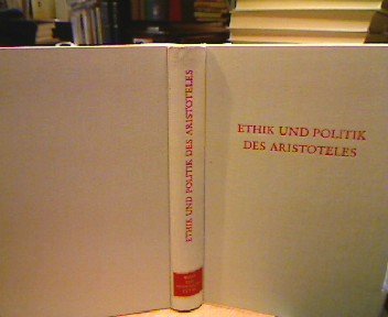 Ethik und Politik des Aristoteles .