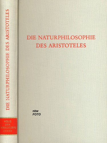 Stock image for Die Naturphilosophie des Aristoteles. (=Wege der Forschung Band 225). for sale by Rhein-Hunsrck-Antiquariat Helmut Klein