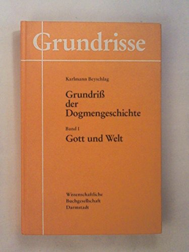 Beispielbild fr Grundri der Dogmengeschichte, 2 Bde. in 3 Tl.-Bdn., Bd.1, Gott und Welt zum Verkauf von medimops