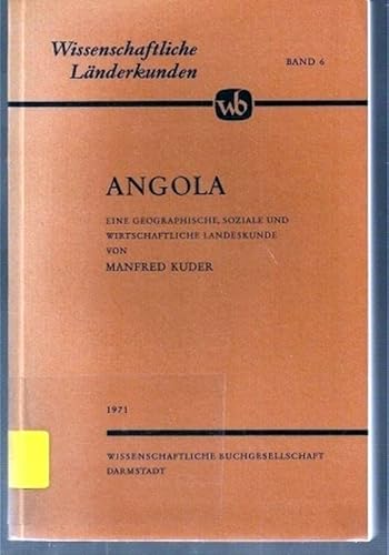 Angola. Eine geographische, soziale und wirtschaftliche Landeskunde.