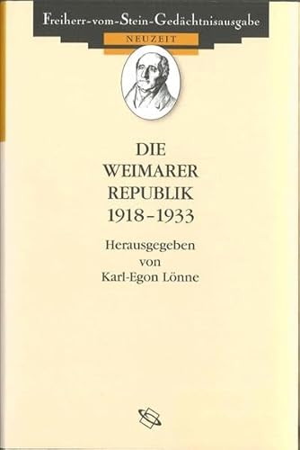 Beispielbild fr Die Weimarer Republik 1918 - 1933. (Aus der Reihe "Ausgewhlte Quellen zur deutschen Geschichte der Neuzeit", Freiherr-vom-Stein-Gedchtnisausgabe, begrndet von Rudolf Buchner und fortgefhrt von Winfried Baumgart, Band VIII.) zum Verkauf von Antiquariat Olaf Drescher