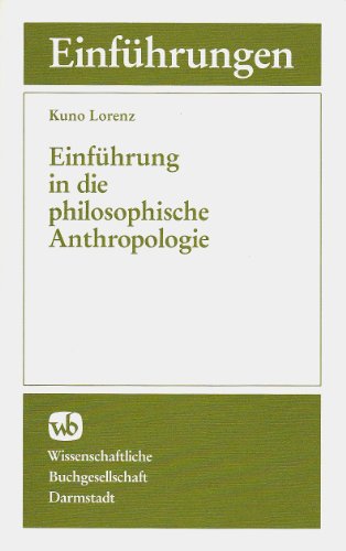 Einführung in die philosophische Anthropologie. - Lorenz, Kuno