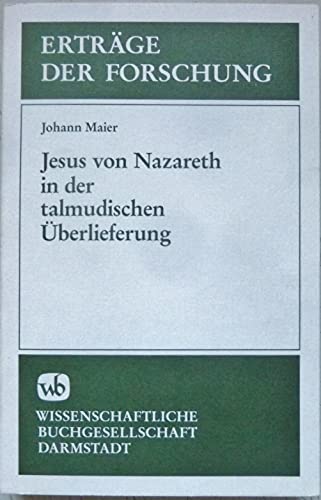 Jesus von Nazareth in der Talmudischen Uberlieferung [Ertrage der Forschung, Band 81]