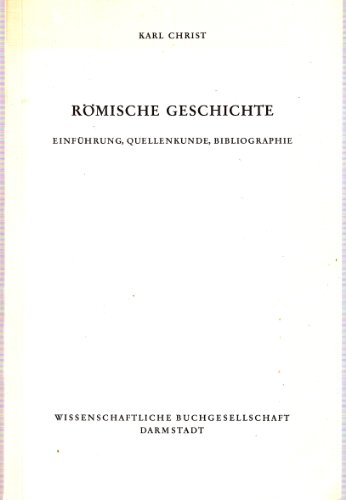 Römische Geschichte Einführung, Quellenkunde, Bibliographie