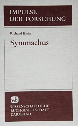 Symmachus. Eine tragische Gestalt des ausgehenden Heidentums. Impulse der Forschung (2). - Klein, Richard
