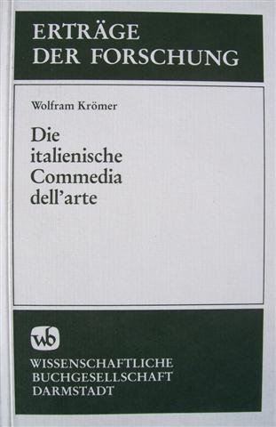 Die italienische Commedia dell'arte. Erträge der Forschung ; Bd. 62 - Krömer, Wolfram