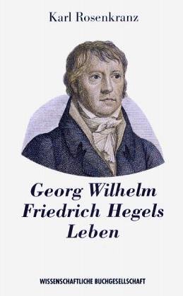 Beispielbild fr Georg Wilhelm Friedrich Hegels Leben. zum Verkauf von modernes antiquariat f. wiss. literatur