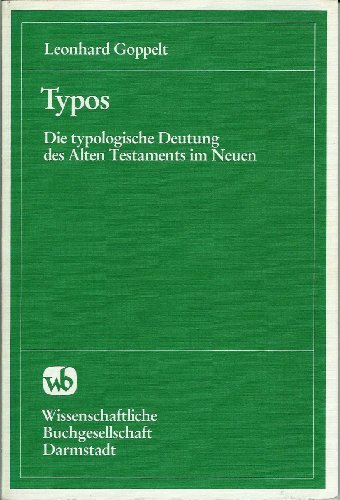Typos: Die typologische Deutung des Alten Testaments im Neuen. (BFChTh 2/43, 1939). Im Anhang: Apokalyptik und Typologie bei Paulus (ThLZ 89, 1964) - Goppelt, Leonhard