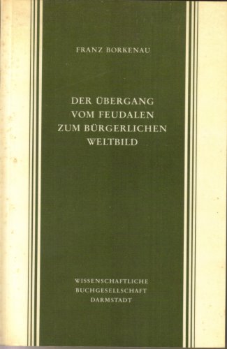 Beispielbild fr Der bergang vom feudalen zum brgerlichen Weltbild. Studien zur Geschichte der Philosophie der Manufakturperiode zum Verkauf von medimops