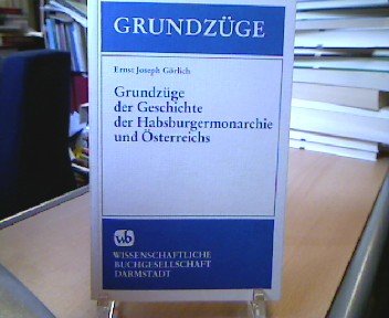 Grundzüge der Geschichte der Habsburgermonarchie und Österreichs