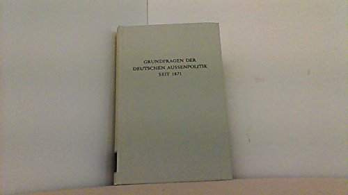 Grundfragen der deutschen Aussenpolitik seit 1871.