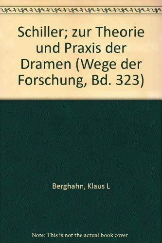 Stock image for SCHILLER Zur Theorie und Praxis der Dramen (Wege der Forschung) for sale by German Book Center N.A. Inc.