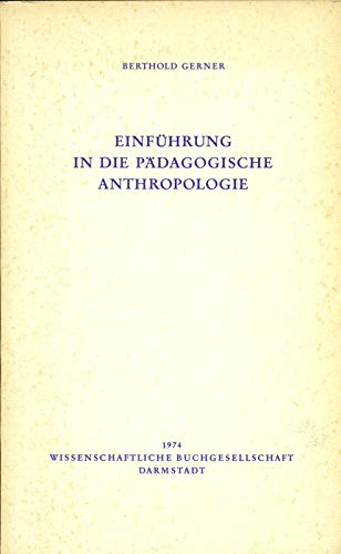 Einführung in die pädagogische Anthropologie. - Gerner, Berthold