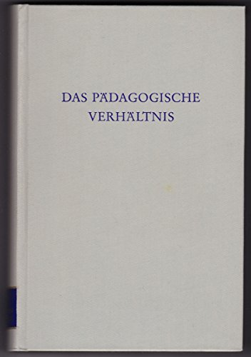 Das Pädagogische Verhältnis.