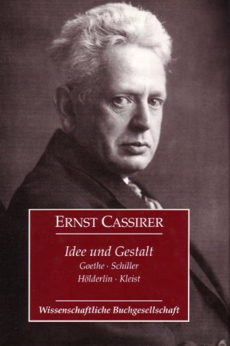 Idee und Gestalt : Goethe, Schiller, Hölderlin, Kleist.