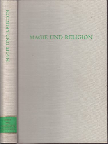 Magie und Religion. Beiträge zu einer Theorie der Magie.