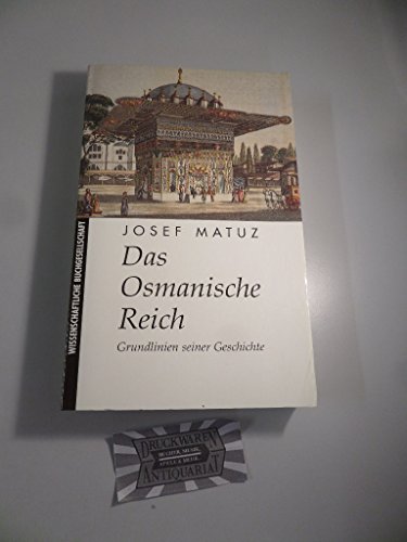 Das Osmanische Reich: Grundlinien seiner geschichte.