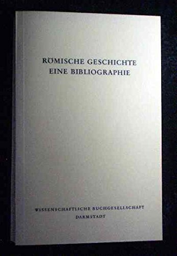 Beispielbild fr Rmische Geschichte. Eine Bibliographie. Unter Mitw. von Reinhard Anders, Marianne Gaul u. Bettina Kreck. zum Verkauf von Antiquariat Alte Seiten - Jochen Mitter