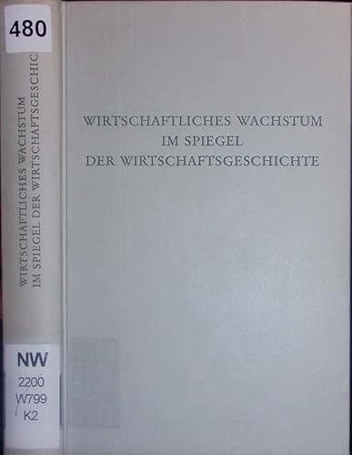 Stock image for Wirtschaftliches Wachstum im Spiegel der Wirtschaftsgeschichte. hrsg. von ., Wege der Forschung , Bd. 376 for sale by NEPO UG