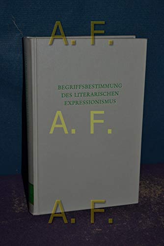 Stock image for BEGRIFFSBESTIMMUNG DES LITERARISCHEN EXPRESSIONISMUS (Wege der Forschung Band 380) for sale by German Book Center N.A. Inc.