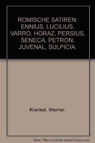 Beispielbild fr Romische Satiren: Ennius, Lucilius, Varro, Horaz, Persius, Seneca, Petron, Juvenal, Sulpicia zum Verkauf von Windows Booksellers