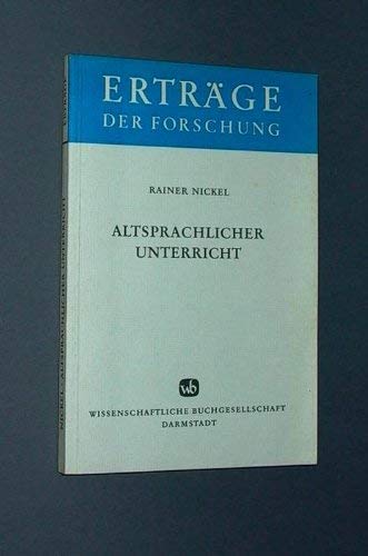 Altsprachlicher Unterricht - Neue Möglichkeiten seiner didaktischen Begründung (= Erträge der For...