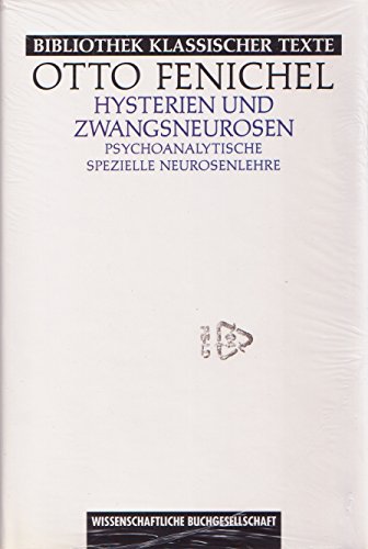 Hysterien und Zwangsneurosen. Psychoanalytische spezielle Neurosenlehre. (9783534063956) by Fenichel, Otto