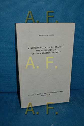 9783534064328: Einführung in die Epigraphik des Mittelalters und der frühen Neuzeit (Die Kunstwissenschaft) (German Edition)