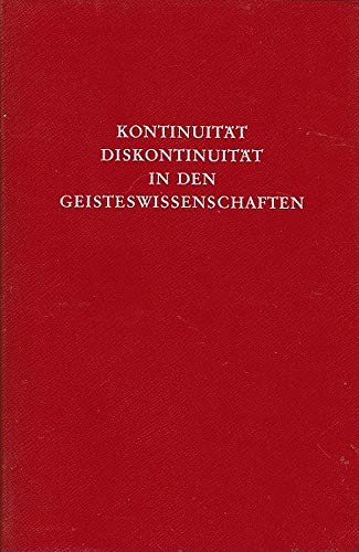 Stock image for Kontinuitt, Diskontinuitt in den Geisteswissenschaften. Mit einem Vorwort des Herausgebers. Vortrge anllich der Feier des 75jhrigen Jubilums der >Schweizerischen Gesellschaft fr Volkskunde< vom 9. - 11. September 1971 in Basel. for sale by BOUQUINIST