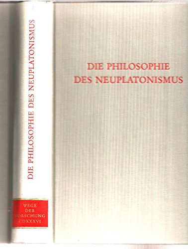 Beispielbild fr DeDie Philosophie des Neuplatonismus [Wege der Forschung, Band CSXXXVI] zum Verkauf von Pallas Books Antiquarian Booksellers
