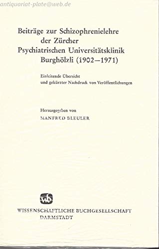 Beispielbild fr Beitrge zur Schizophrenielehre der Zrcher Psychiatrischen Universittsklinik Burghlzli (1902-1971).Einleitende bersicht und gekrzter Nachdruck von Verffentlichungen zum Verkauf von Hylaila - Online-Antiquariat