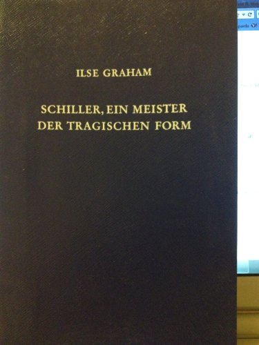 Schiller, ein Meister der tragischen Form : Die Theorie in der Praxis.