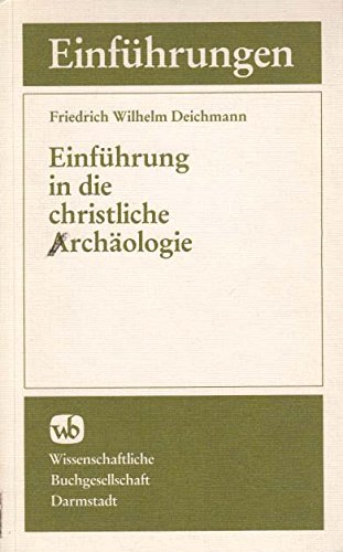 Imagen de archivo de Einfuhrung in die christliche Archaologie (Die Kunstwissenschaft) (Ger a la venta por Hawking Books