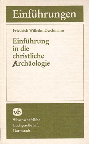 Stock image for Einfuhrung in die christliche Archaologie (Die Kunstwissenschaft) (Ger for sale by Hawking Books