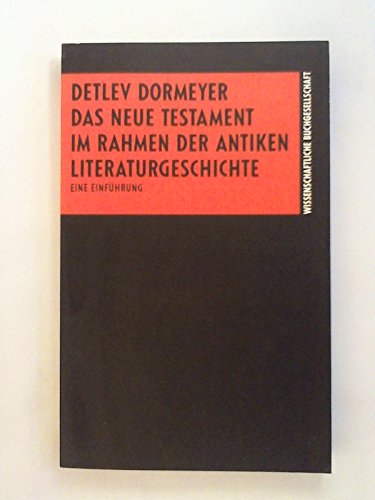Das Neue Testament im Rahmen der antiken Literaturgeschichte Eine Einführung - Dormeyer, Detlev
